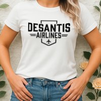 DeSantis Airlines Funny Political Meme Ron DeSantis Womens T-Shirt
