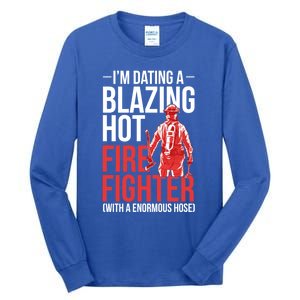 Dating A Firefighter Friend Wife Gift Tall Long Sleeve T-Shirt