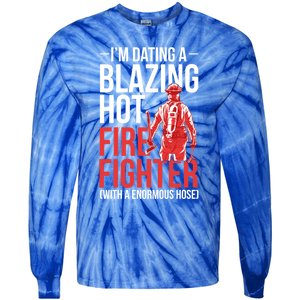 Dating A Firefighter Friend Wife Gift Tie-Dye Long Sleeve Shirt