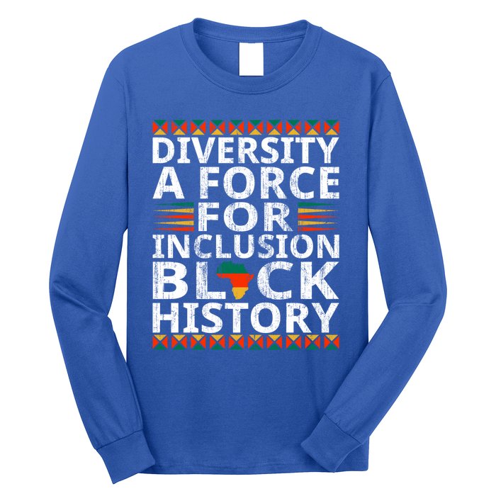 Diversity A Force For Inclusion Black History Month Gift Long Sleeve Shirt