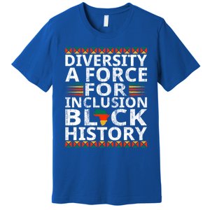 Diversity A Force For Inclusion Black History Month Gift Premium T-Shirt