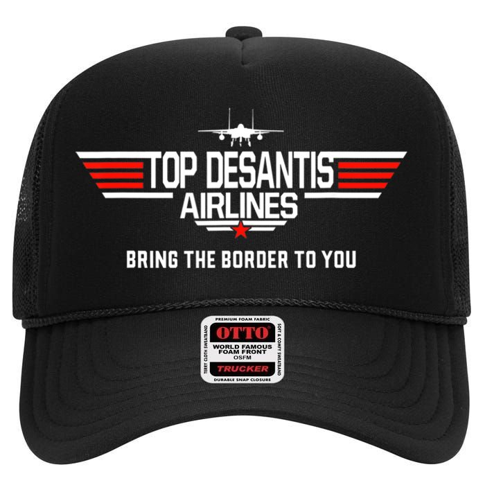 DeSantis Airlines Funny Political Meme Top DeSantis Airlines High Crown Mesh Back Trucker Hat