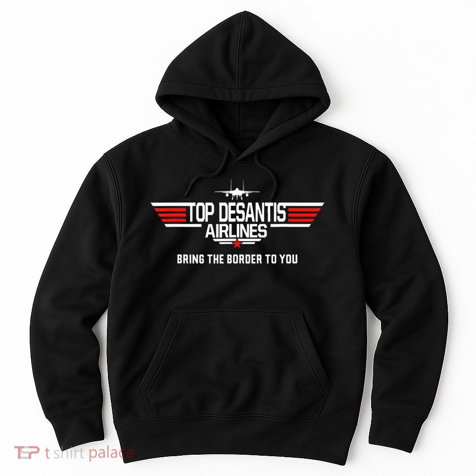 DeSantis Airlines Funny Political Meme Top DeSantis Airlines Hoodie