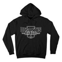 DeSantis Airlines Funny Political Meme Gift Tall Hoodie