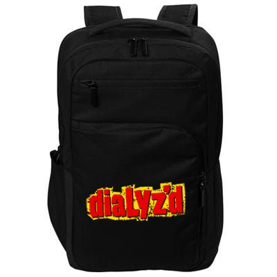 Dialyzed A Funny Dialysis And Dialysis Patient Impact Tech Backpack