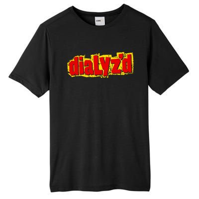 Dialyzed A Funny Dialysis And Dialysis Patient Tall Fusion ChromaSoft Performance T-Shirt