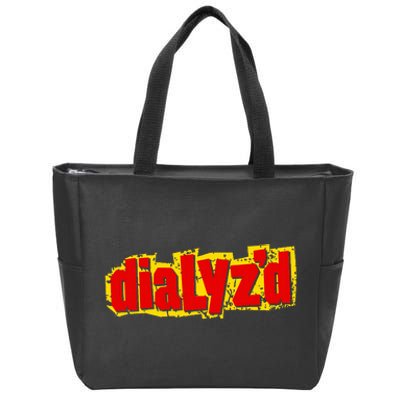 Dialyzed A Funny Dialysis And Dialysis Patient Zip Tote Bag