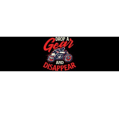 Drop A Gear And Disappear Biker Motorcycle Rider Racing Bumper Sticker