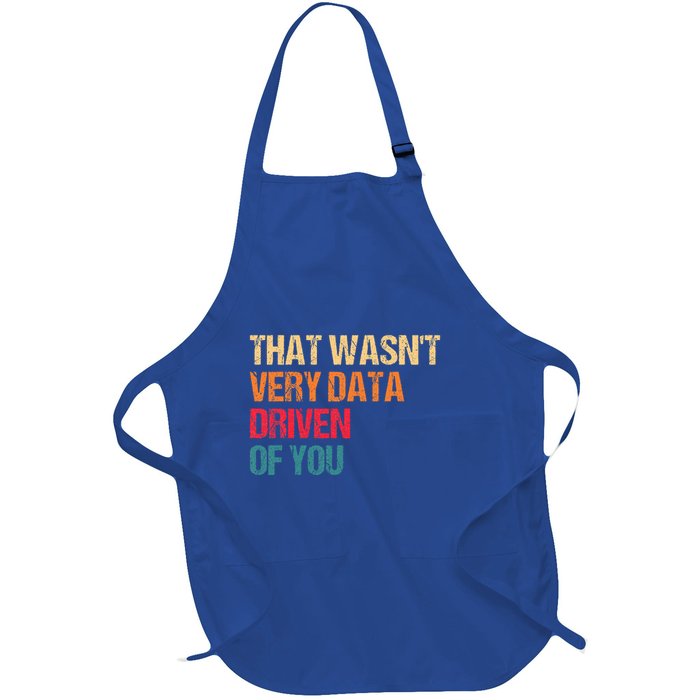 Data Analyst Geek That WasnT Very Data Driven Of You Full-Length Apron With Pockets