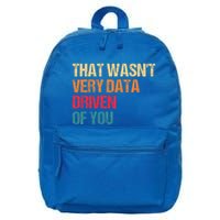 Data Analyst Geek That WasnT Very Data Driven Of You 16 in Basic Backpack