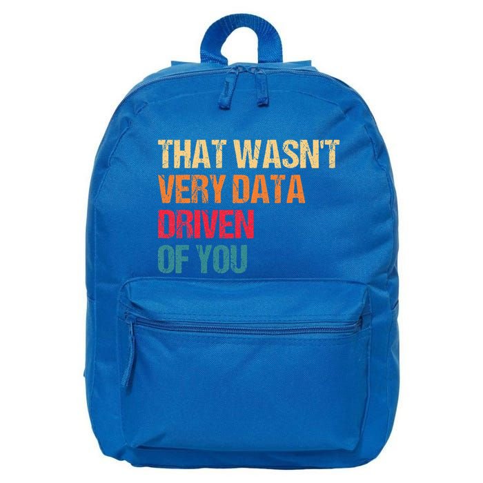 Data Analyst Geek That WasnT Very Data Driven Of You 16 in Basic Backpack