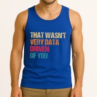 Data Analyst Geek That WasnT Very Data Driven Of You Tank Top