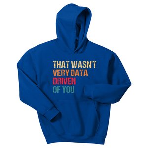 Data Analyst Geek That WasnT Very Data Driven Of You Kids Hoodie