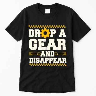 Drop A Gear And Disappear Dirt Track Race Racing Racers Tall T-Shirt