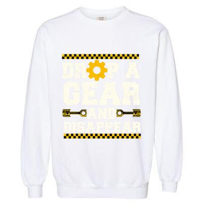 Drop A Gear And Disappear Dirt Track Race Racing Racers Garment-Dyed Sweatshirt