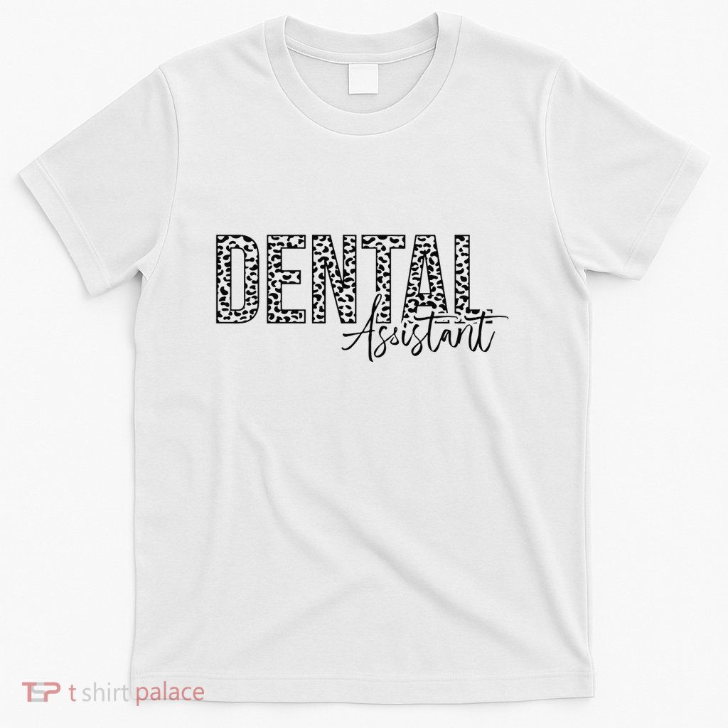 Dental Assistant Gift T-Shirt