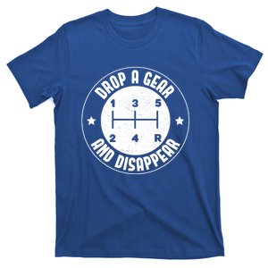 Drop A Gear And Disappear Funny Car Enthusiast Auto Racing Cool Gift T-Shirt