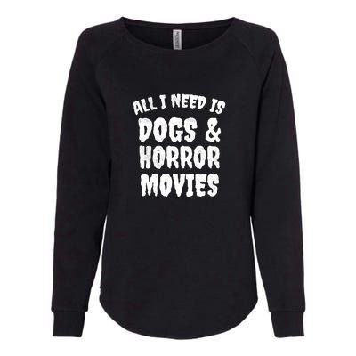 Dogs And Horror Movies Horror Fan Gift Womens California Wash Sweatshirt