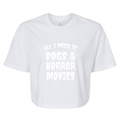 Dogs And Horror Movies Horror Fan Gift Bella+Canvas Jersey Crop Tee