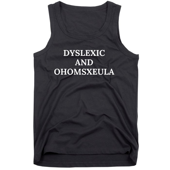 Dyslexic And Homosexual Tank Top