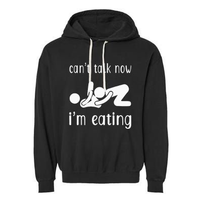 Dirty Adult Humor CanT Talk Now IM Eating Valentines Day Garment-Dyed Fleece Hoodie