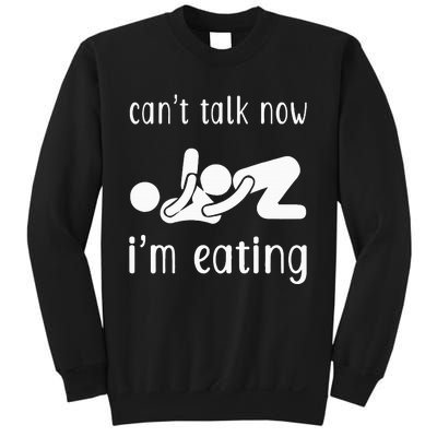 Dirty Adult Humor CanT Talk Now IM Eating Valentines Day Sweatshirt