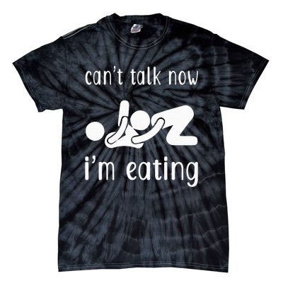 Dirty Adult Humor CanT Talk Now IM Eating Valentines Day Tie-Dye T-Shirt