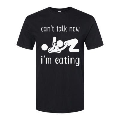 Dirty Adult Humor CanT Talk Now IM Eating Valentines Day Softstyle CVC T-Shirt