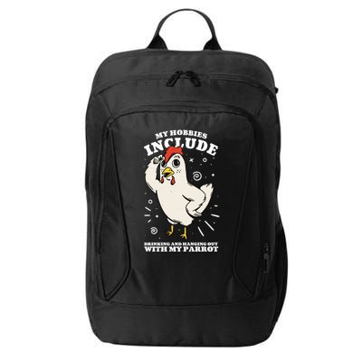 Drinking And Hanging Out With My Parrot Hobby Funny City Backpack
