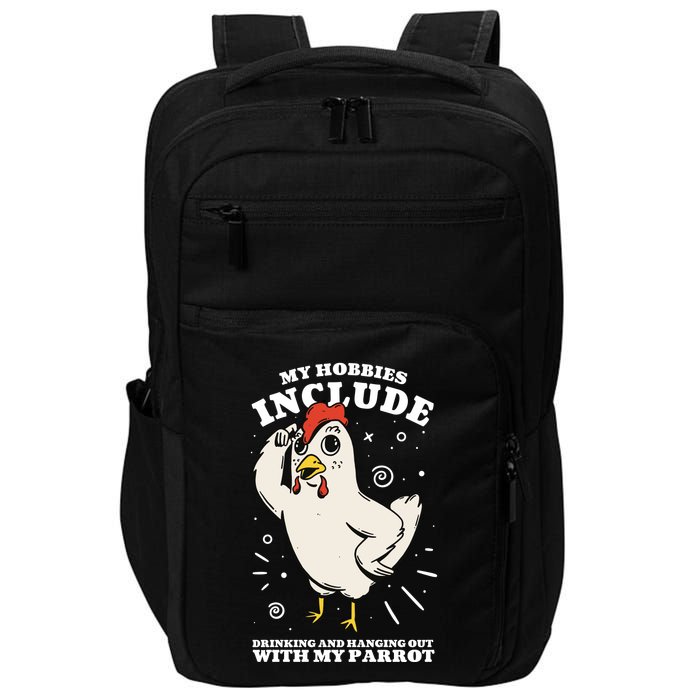 Drinking And Hanging Out With My Parrot Hobby Funny Impact Tech Backpack