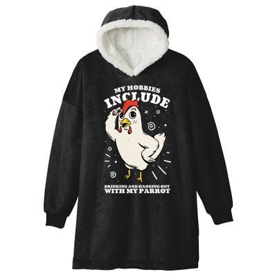 Drinking And Hanging Out With My Parrot Hobby Funny Hooded Wearable Blanket