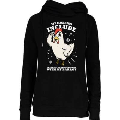 Drinking And Hanging Out With My Parrot Hobby Funny Womens Funnel Neck Pullover Hood