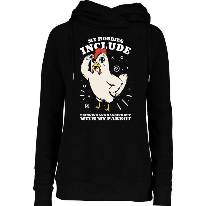 Drinking And Hanging Out With My Parrot Hobby Funny Womens Funnel Neck Pullover Hood