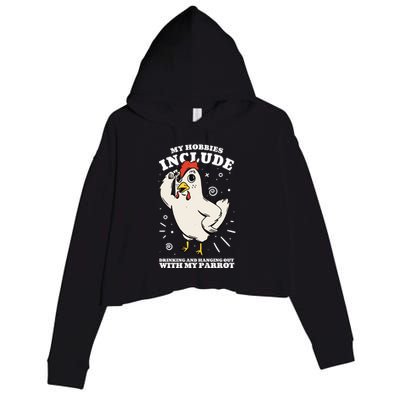 Drinking And Hanging Out With My Parrot Hobby Funny Crop Fleece Hoodie