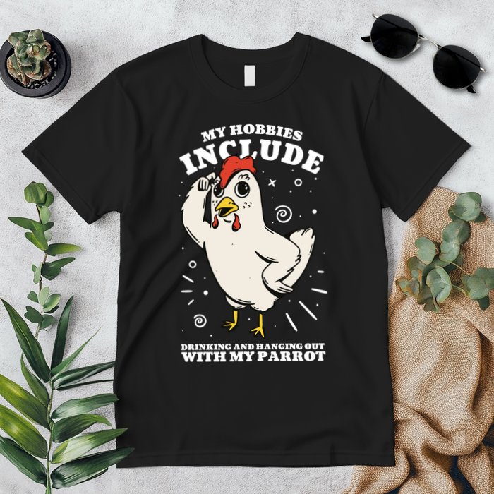 Drinking And Hanging Out With My Parrot Hobby Funny Premium T-Shirt