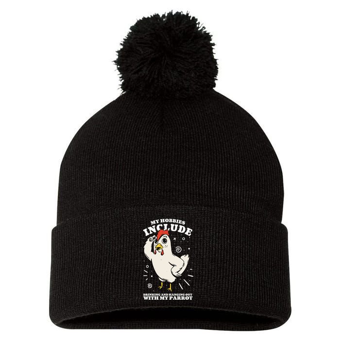 Drinking And Hanging Out With My Parrot Hobby Funny Pom Pom 12in Knit Beanie