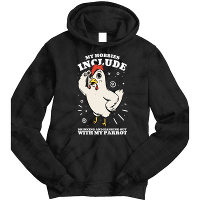 Drinking And Hanging Out With My Parrot Hobby Funny Tie Dye Hoodie