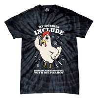 Drinking And Hanging Out With My Parrot Hobby Funny Tie-Dye T-Shirt