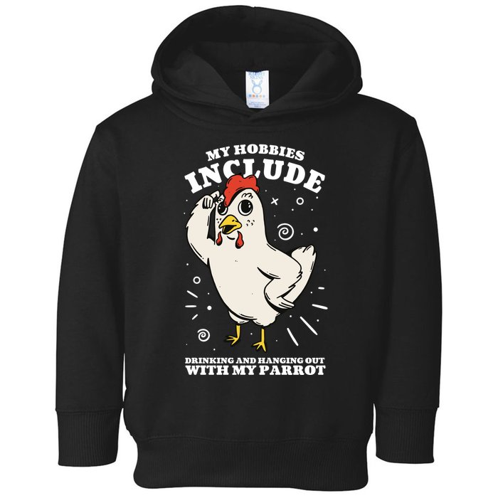 Drinking And Hanging Out With My Parrot Hobby Funny Toddler Hoodie