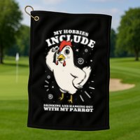 Drinking And Hanging Out With My Parrot Hobby Funny Golf Towel