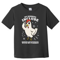 Drinking And Hanging Out With My Parrot Hobby Funny Toddler T-Shirt