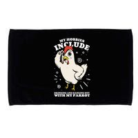 Drinking And Hanging Out With My Parrot Hobby Funny Microfiber Hand Towel