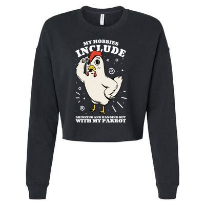 Drinking And Hanging Out With My Parrot Hobby Funny Cropped Pullover Crew