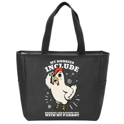 Drinking And Hanging Out With My Parrot Hobby Funny Zip Tote Bag
