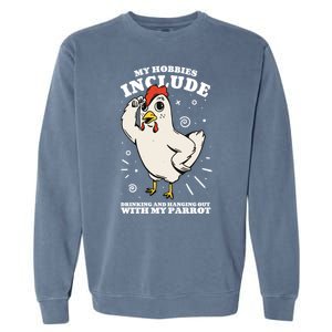 Drinking And Hanging Out With My Parrot Hobby Funny Garment-Dyed Sweatshirt