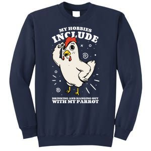 Drinking And Hanging Out With My Parrot Hobby Funny Sweatshirt