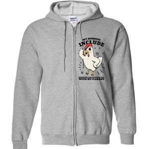 Drinking And Hanging Out With My Parrot Hobby Funny Full Zip Hoodie