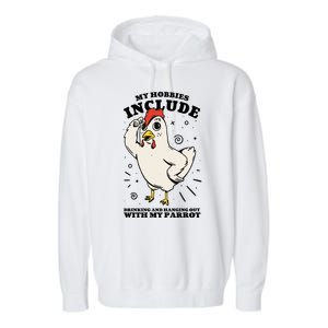 Drinking And Hanging Out With My Parrot Hobby Funny Garment-Dyed Fleece Hoodie