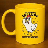 Drinking And Hanging Out With My Parrot Hobby Funny 11oz C Handle Ceramic Mug