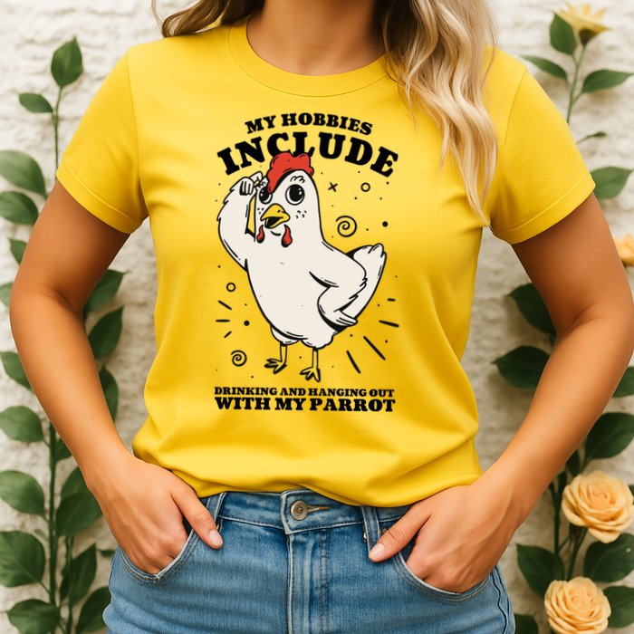 Drinking And Hanging Out With My Parrot Hobby Funny Womens T-Shirt